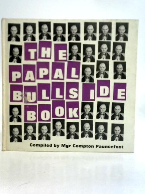 The Papal Bullside Book By Mgr Compton Pauncefoot