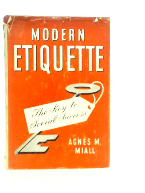 Modern Etiquette By Agnes M.Miall