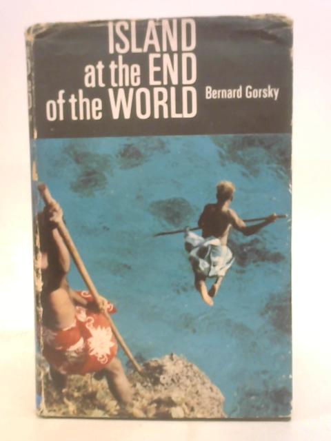 Island at the End of the World By Bernard Gorsky