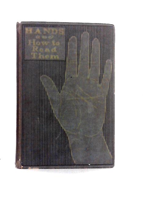 Hands And How To Read Them By E. Rene