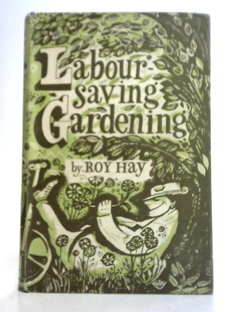 Labour Saving Gardening von Roy Hay