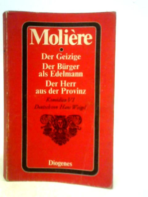 Der Geizige, Der Burger als Edelmann, Der Herr aus der Provinz By Moliere