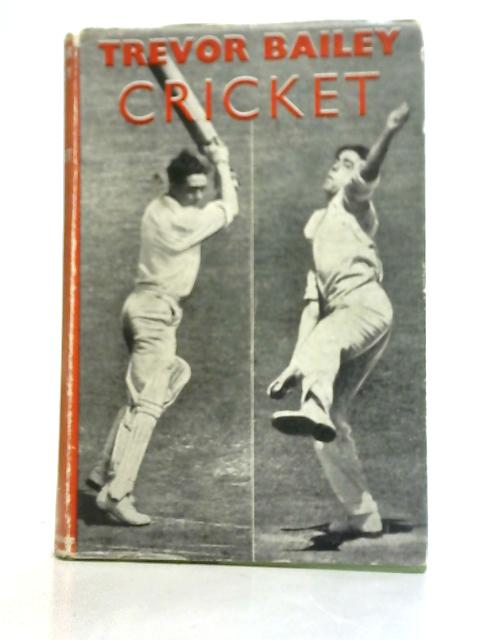 Cricket By Tevor Bailey