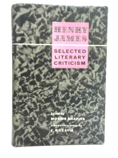 Selected Literary Criticism By Henry James