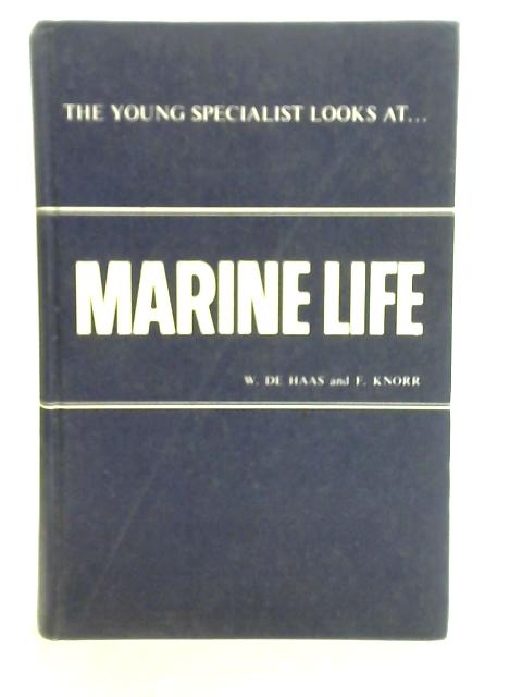The Young Specialist Looks at Marine Life By Werner de Haas F Knorr