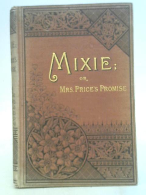 Mixie or Mrs. Price's Promise By Stated