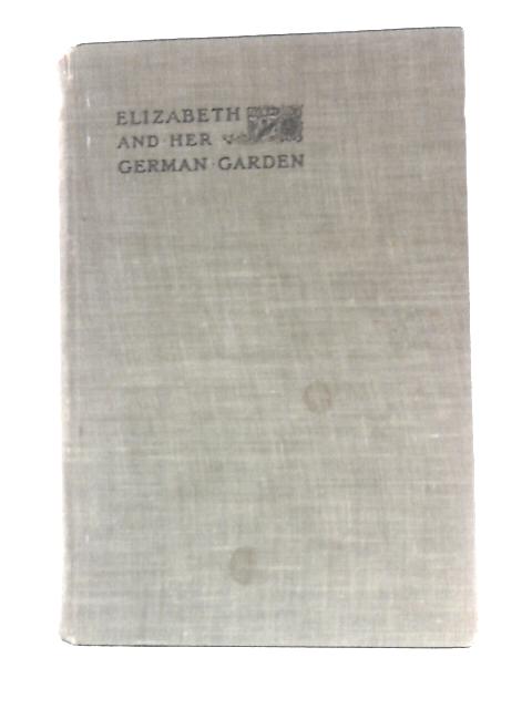 Elizabeth and Her German Garden von Elizabeth Von Arnim