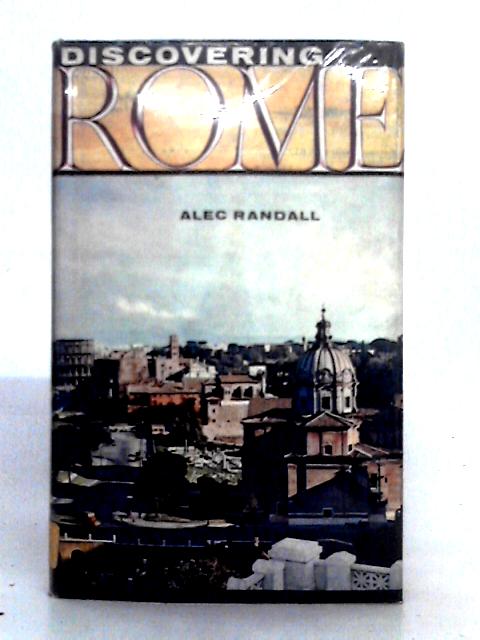 Discovering Rome By Alec Randall