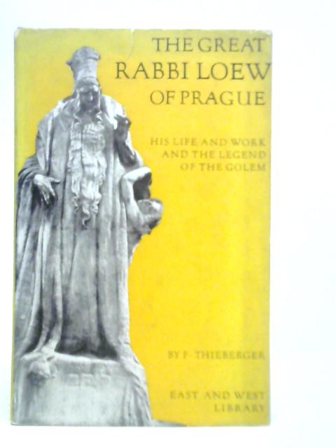 The Great Rabbi Loew of Prague von Frederic Thieberger