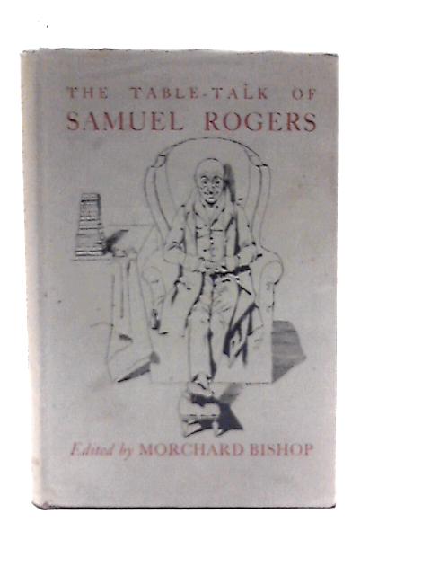 Recollections of the Table-talk of Samuel Rogers. von Rev. Alexander Dyce (Collected by)