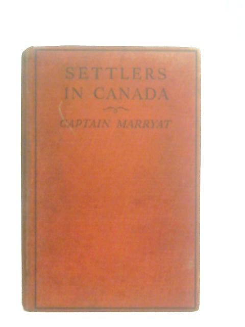 The Settlers in Canada By Captain Marryat