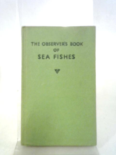 The Observer's Book of Sea Fishes no 28 By A. Laurence Wells