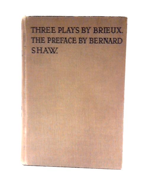 Three Plays by Brieux By Bernard Shaw Et Al