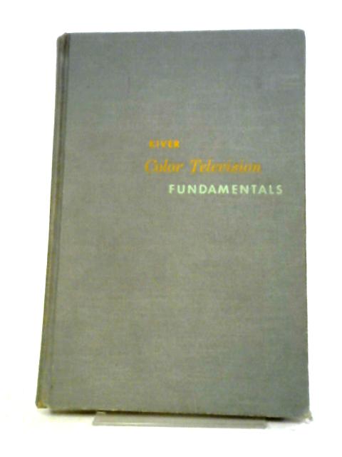 Color Television Fundamentals (McGraw-Hill Television Series) By Milton S Kiver