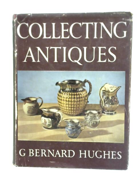 Collecting Antiques von G. Bernard Hughes