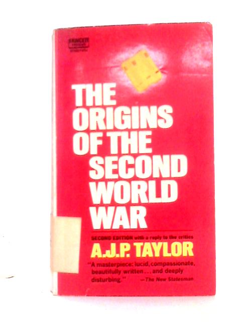The Origins Of The Second World War By A. J. P. Taylor