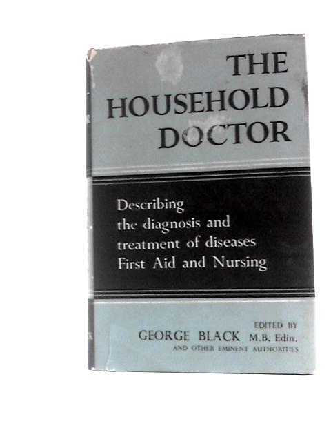 The Household Doctor By George Black (Ed.)