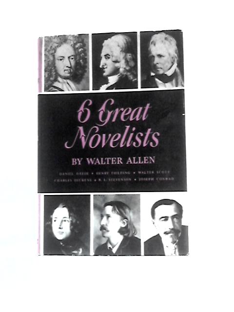 Six Great Novelists By Walter Allen