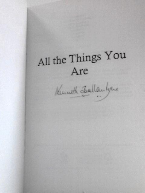 All the Things You Are By Kenneth James Stuart Ballantyne (Ed.)