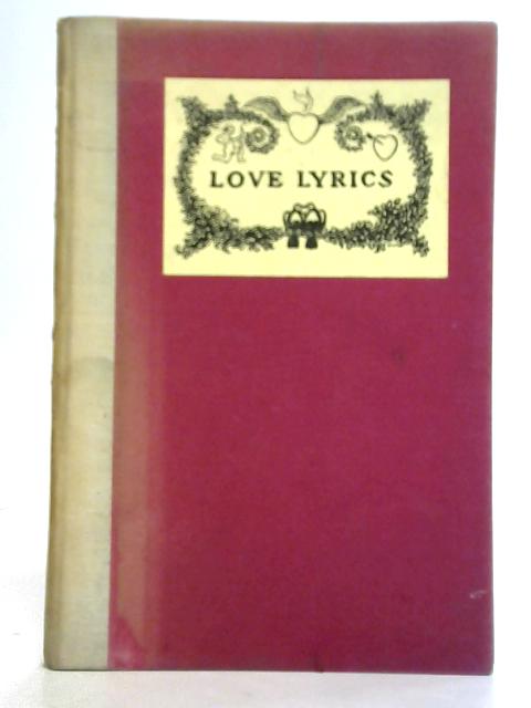 Songs of The Immortals Love Lyrics By Decorated by Haldane Macfall