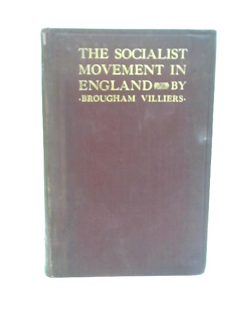 The Socialist Movement in England By Brougham Villiers