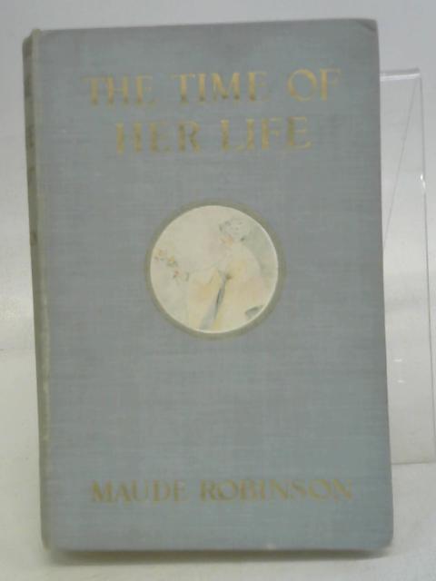 The Time of Her Life von Maude Robinson