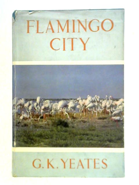 Flamingo City By G. K. Yeates