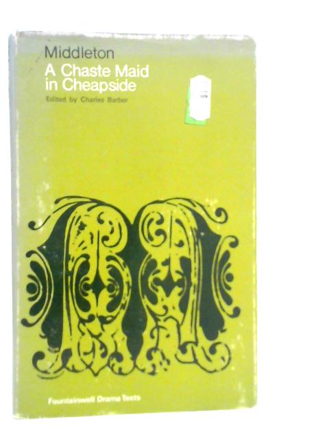 A Chaste Maid In Cheapside von Thomas Middleton