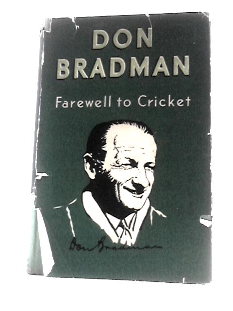 Farewell To Cricket By Don Bradman