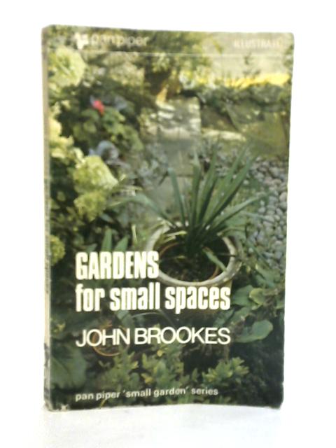 Gardens For Small Spaces By John Brookes