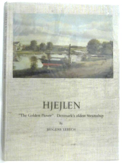 Hjejlen, "The Golden Plover" Denmark's Oldest Steamship By Mogens Lebech