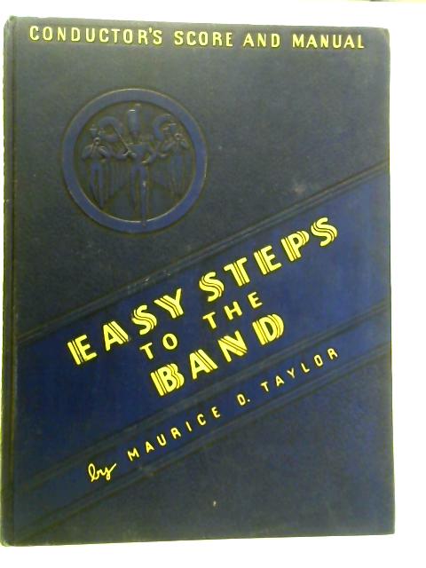 Easy Steps to the Band: Conductor's Score and Manual By Maurice D.Taylor