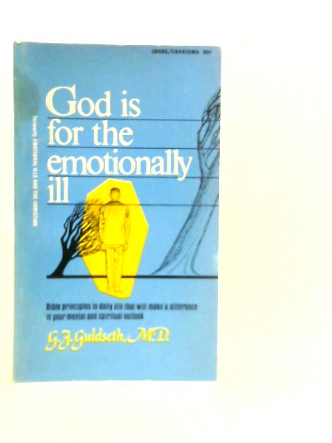 God Is For The Emotionally Ill By G.J.Guldseth