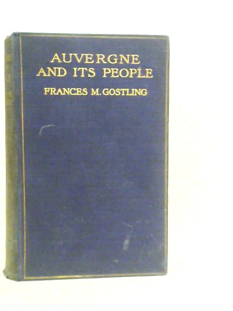 Auvergne and Its People By Frances M.Gostling