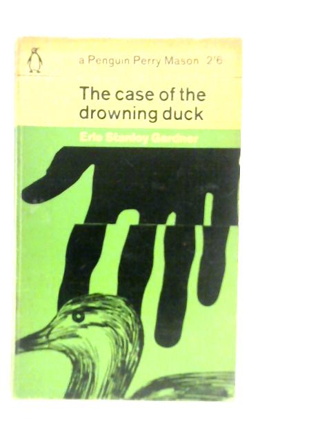The Case of the Drowning Duck By Erle Stanley Gardner