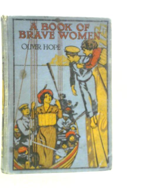 A Book of Brave Women By Oliver Hope