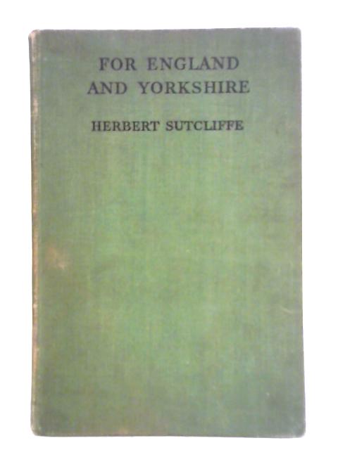 For England and Yorkshire By Herbert Sutcliffe