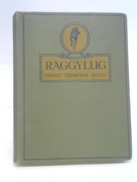 Raggylug and Other Stories By Ernest Thompson Seton