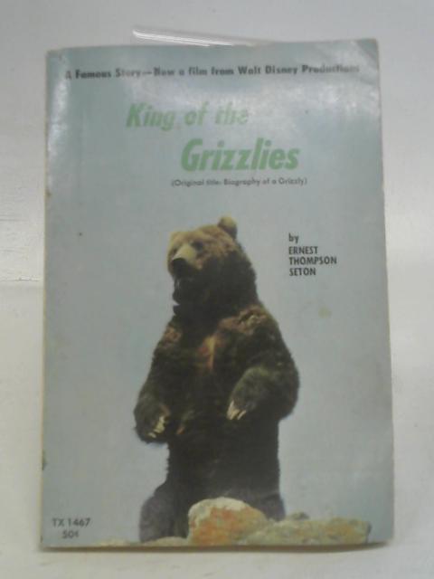 King of the Grizzlies By Ernest Thompson Seton