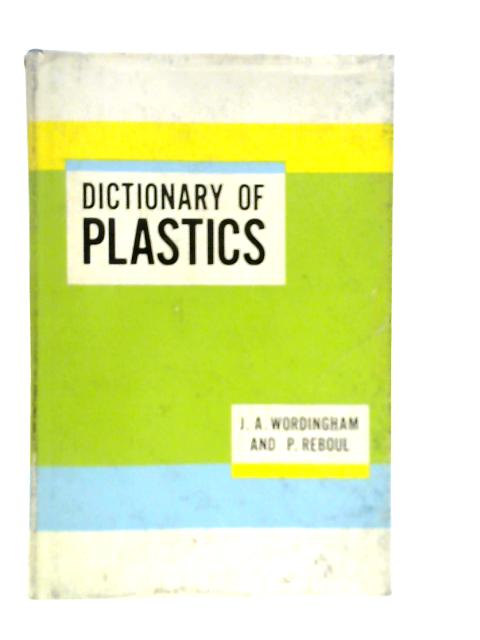 Dictionary of Plastics By J.A.Wordingham