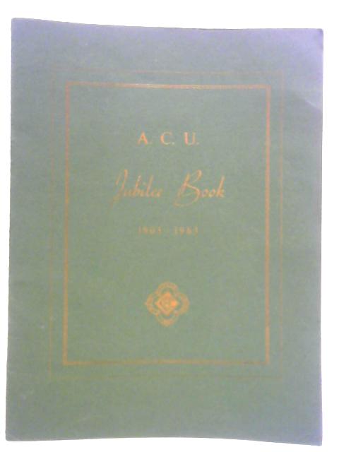 A.C.U. Jubilee Book 1903 - 1963 By Auto-Cycle Union