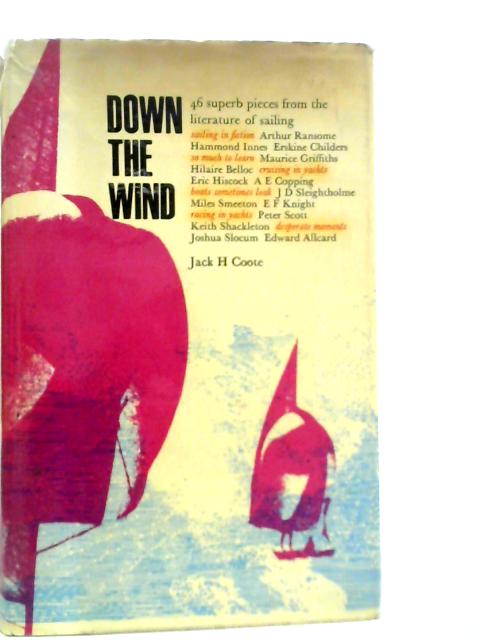 Down the wind: A Yachtsman's Anthology von Jack H.Coote