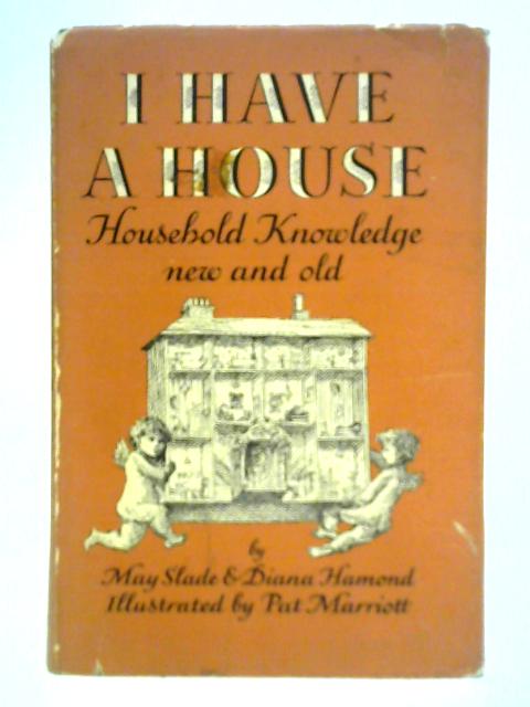 I Have a House By May Slade & Diana Hammond