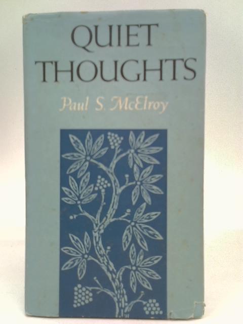 Quiet Thoughts By Paul S. McElroy