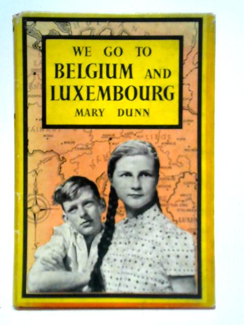 We Go to Belgium & Luxembourg von Mary Dunn