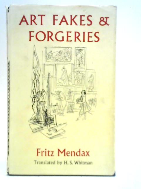 Art Fakes & Forgeries By Fritz Mendax