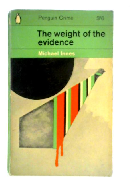 Weight of the Evidence By Michael Innes