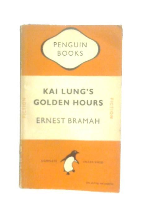 Kai Lung's Golden Hours By Ernest Bramah