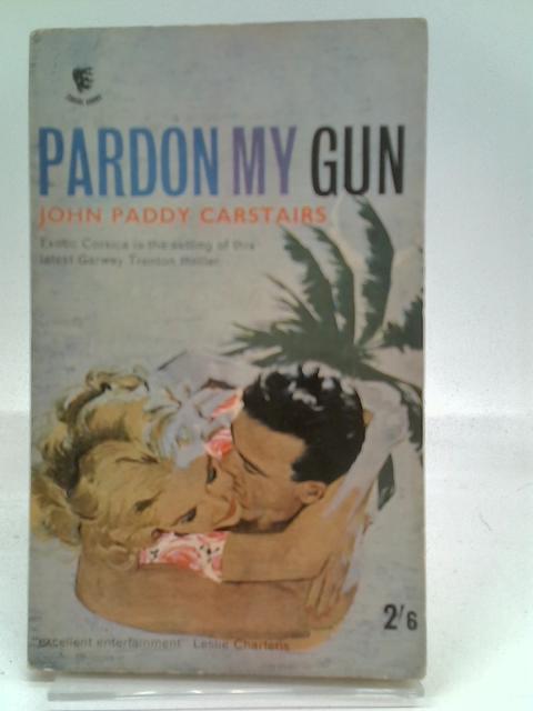 Pardon My Gun By John Paddy Carstairs