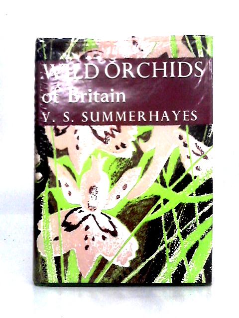 Wild Orchids Of Britain By V. S. Summerhayes